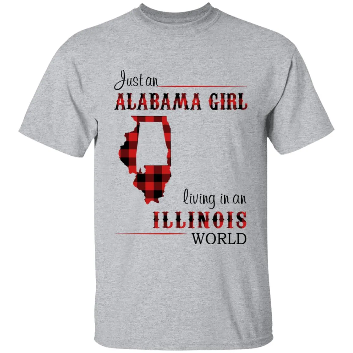 Just An Alabama Girl Living In An Illinois World T-shirt