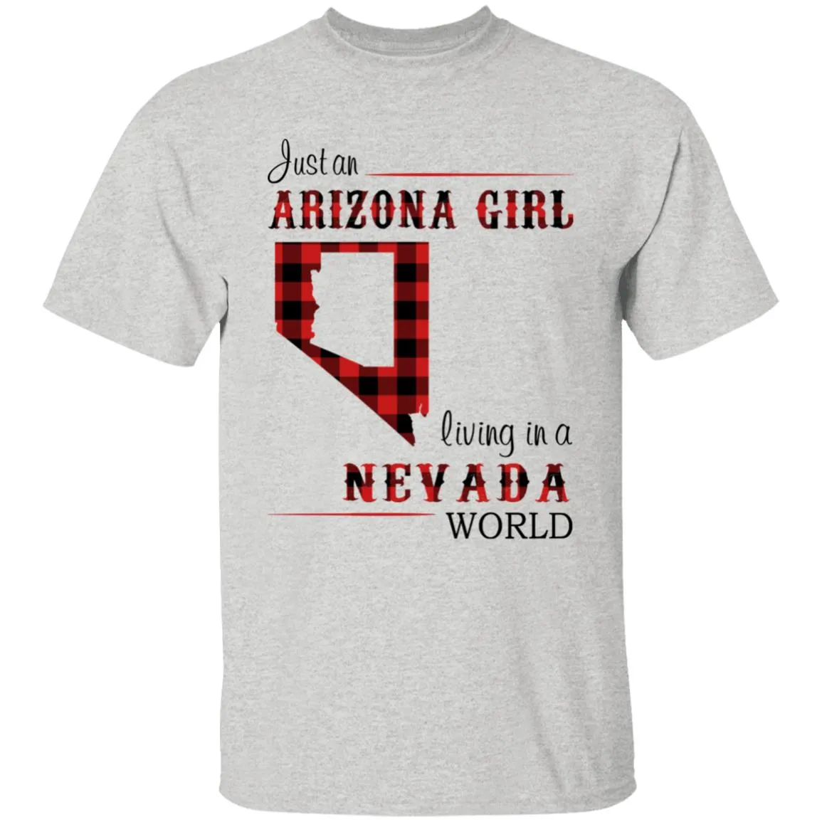 Just An Arizona Girl Living In A Nevada World T-shirt
