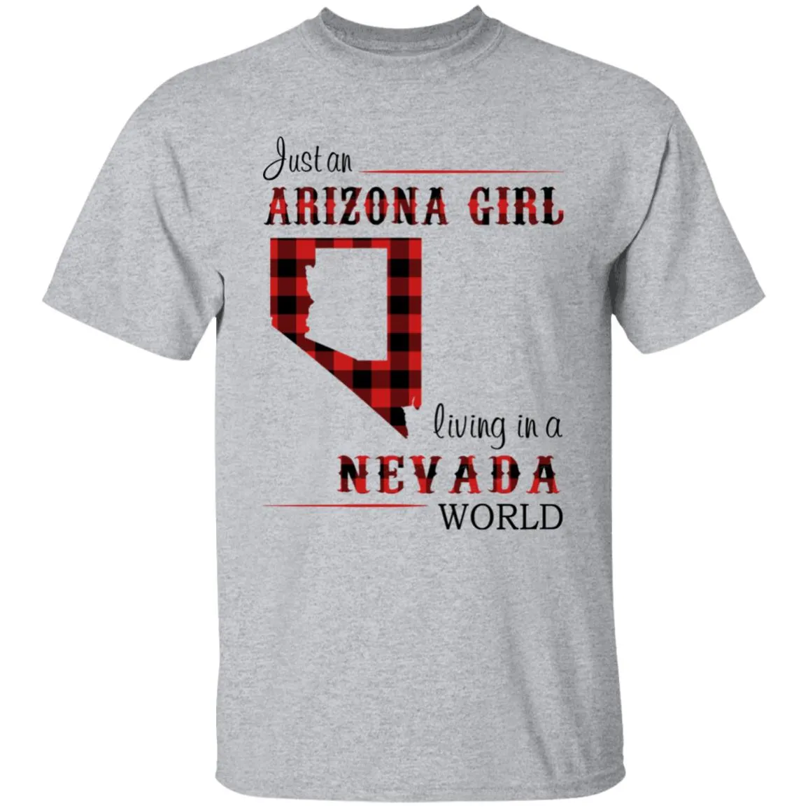 Just An Arizona Girl Living In A Nevada World T-shirt