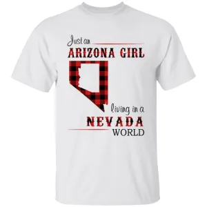 Just An Arizona Girl Living In A Nevada World T-shirt