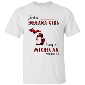 Just An Indiana Girl Living In A Michigan World T-shirt