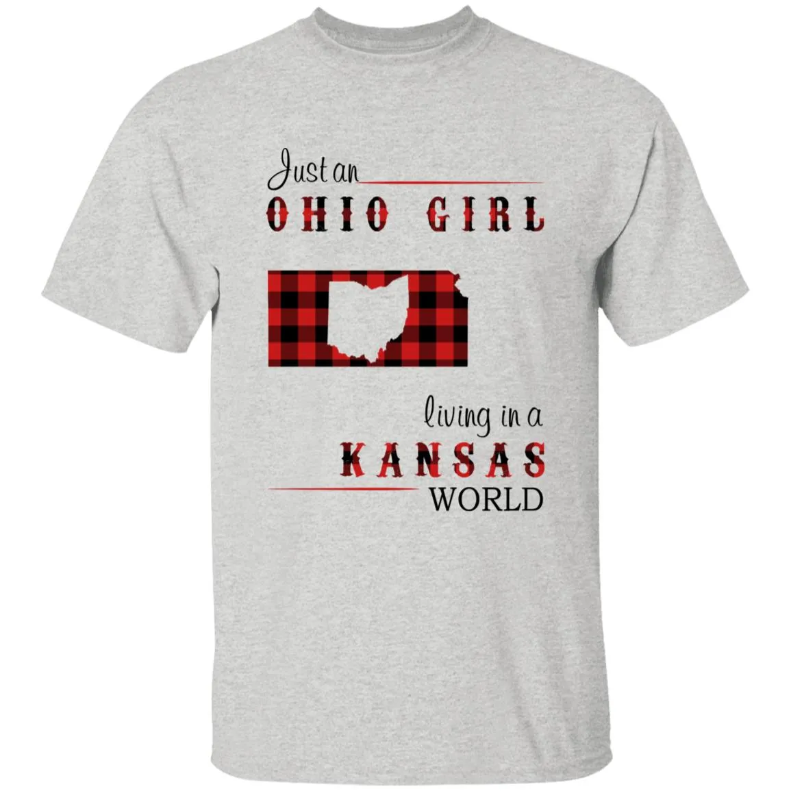 Just An Ohio Girl Living In A Kansas World T-shirt