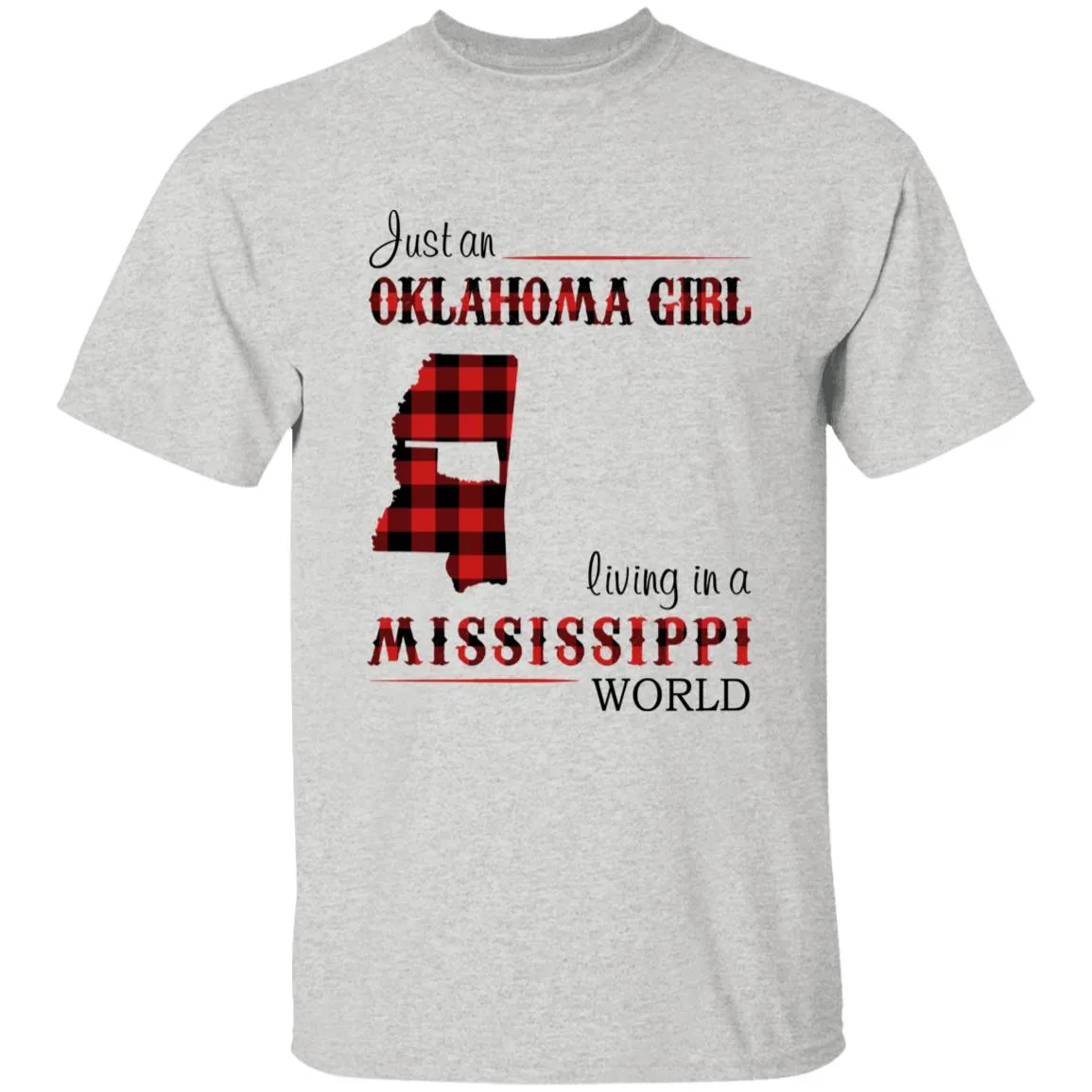 Just An Oklahoma Girl Living In A Mississippi World T-shirt