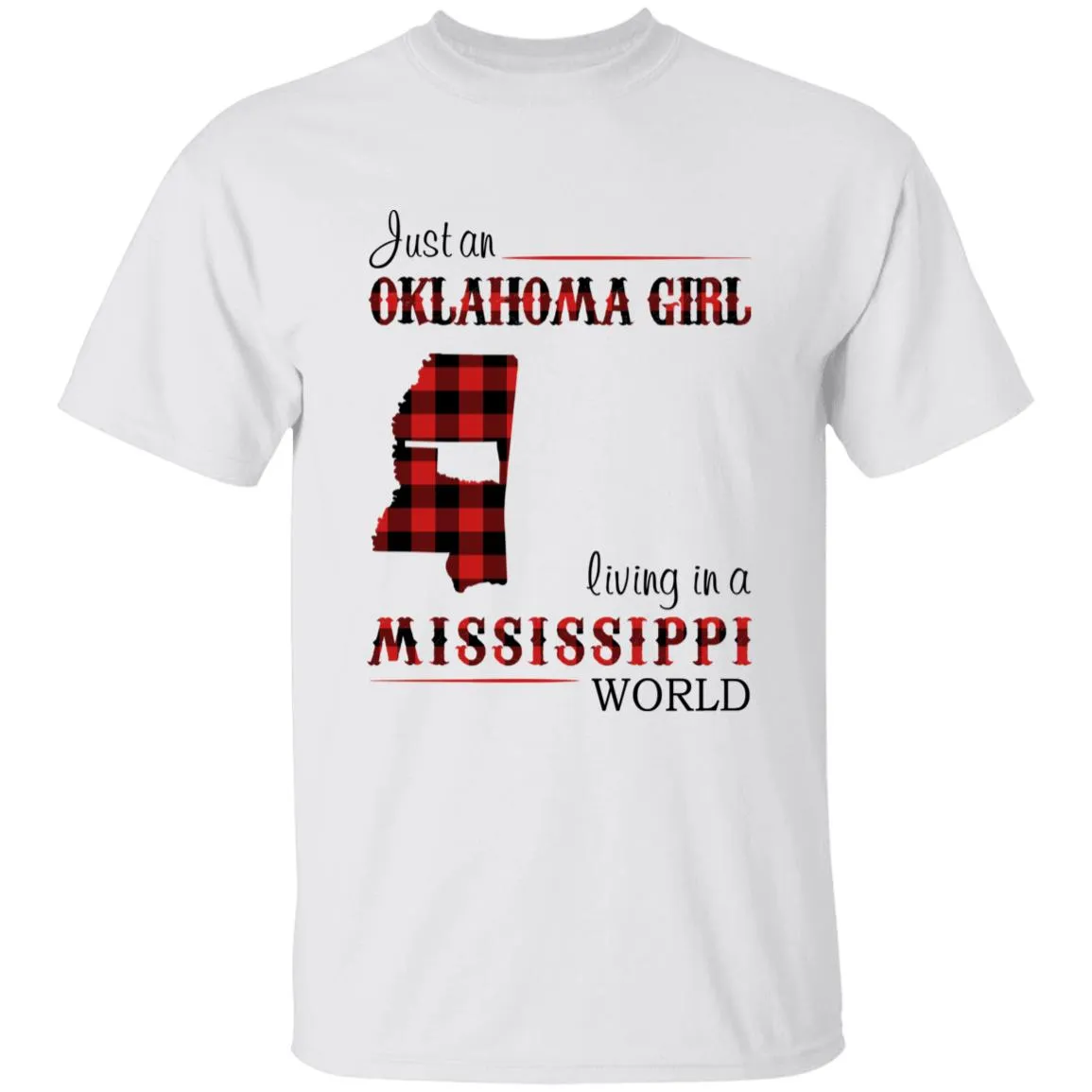 Just An Oklahoma Girl Living In A Mississippi World T-shirt