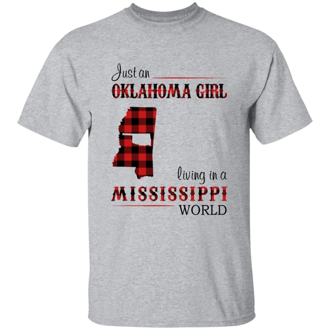 Just An Oklahoma Girl Living In A Mississippi World T-shirt