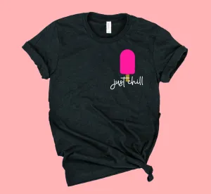 Just Chill Popsicle | Summer Shirt | Unisex Shirt