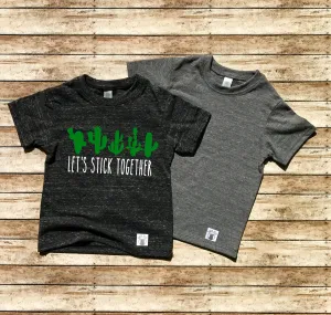 Let's Stick Together Shirt