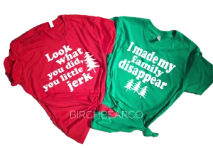 Look What You Did You Little Jerk | I Made My Family Disappear Shirt | Home Alone Christmas Shirt | Unisex Shirt