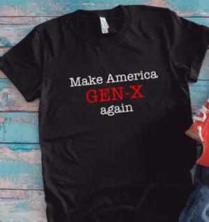 Make America Gen-X again, Unisex Black Short Sleeve T-shirt