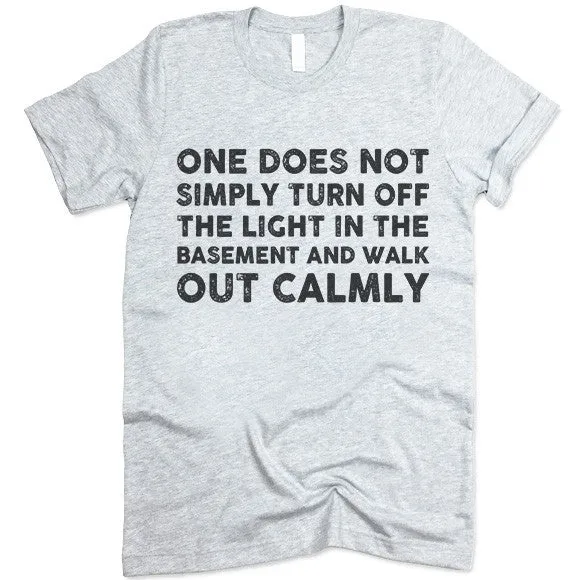 One Does Not Simply Walk Out Calmly T Shirt