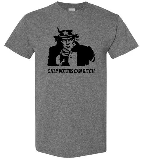ONLY VOTERS CAN BITCH