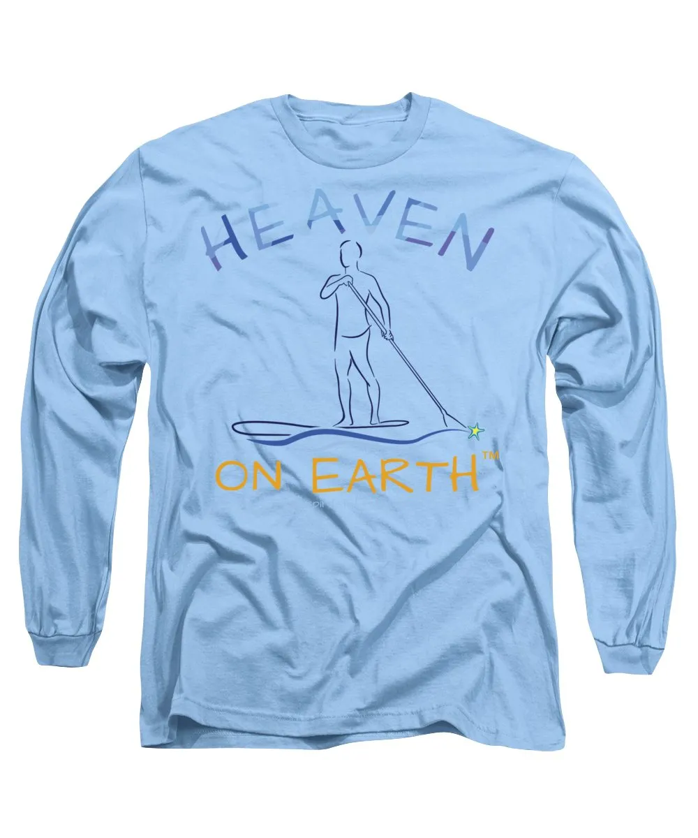 Paddle Board Heaven On Earth - Long Sleeve T-Shirt