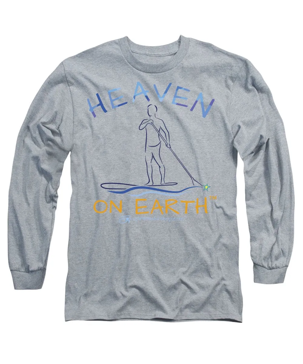 Paddle Board Heaven On Earth - Long Sleeve T-Shirt