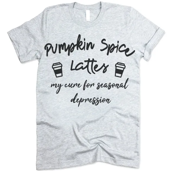 Pumpkin Spice Lattes My Cure For Depression T-Shirt