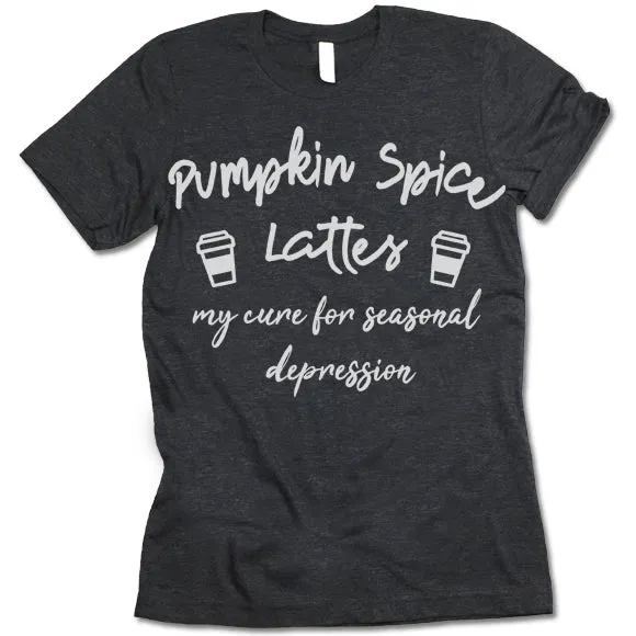 Pumpkin Spice Lattes My Cure For Depression T-Shirt