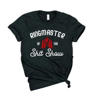 Ringmaster Of The Shit Show Shirt | Unisex Crew