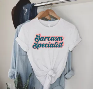 Sarcasm Specialist Shirt - Unisex Crew