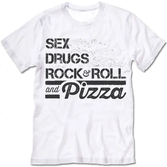 Sex Drugs Rock & Roll And Pizza T Shirt