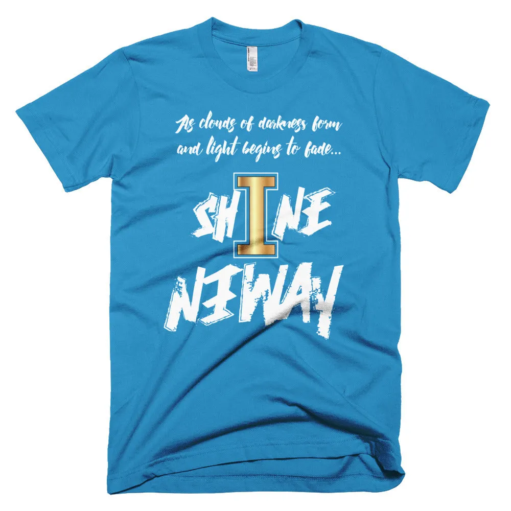 Shine Anyway Everyday Unisex Short-Sleeve T-Shirt