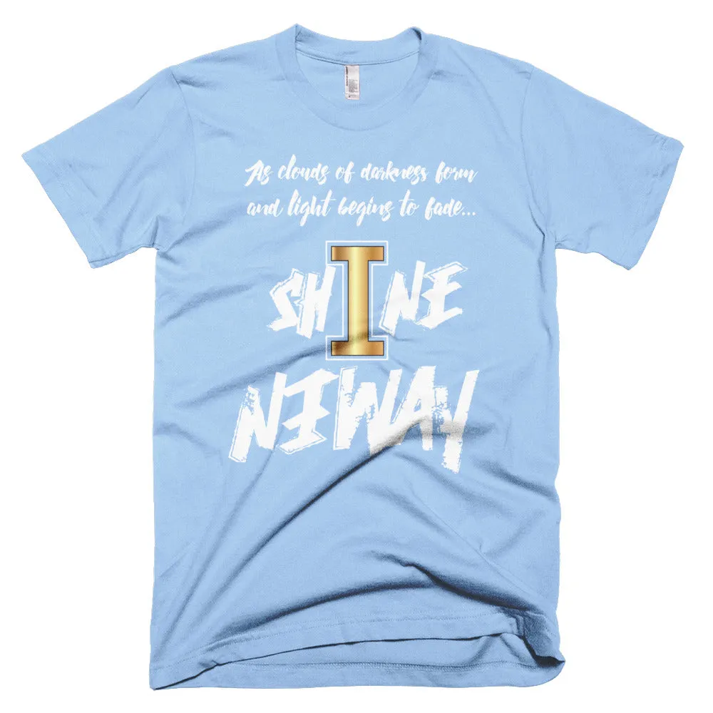 Shine Anyway Everyday Unisex Short-Sleeve T-Shirt
