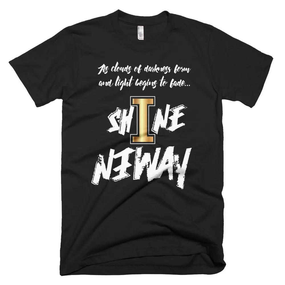 Shine Anyway Everyday Unisex Short-Sleeve T-Shirt