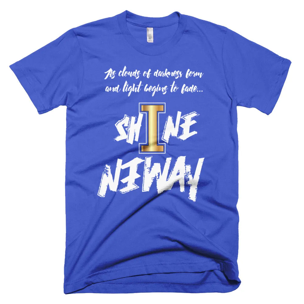 Shine Anyway Everyday Unisex Short-Sleeve T-Shirt