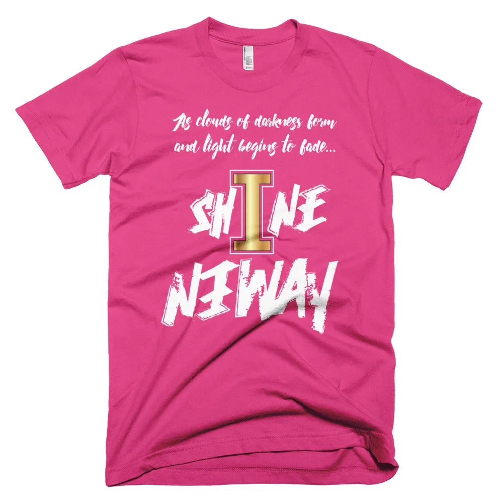 Shine Anyway Everyday Unisex Short-Sleeve T-Shirt
