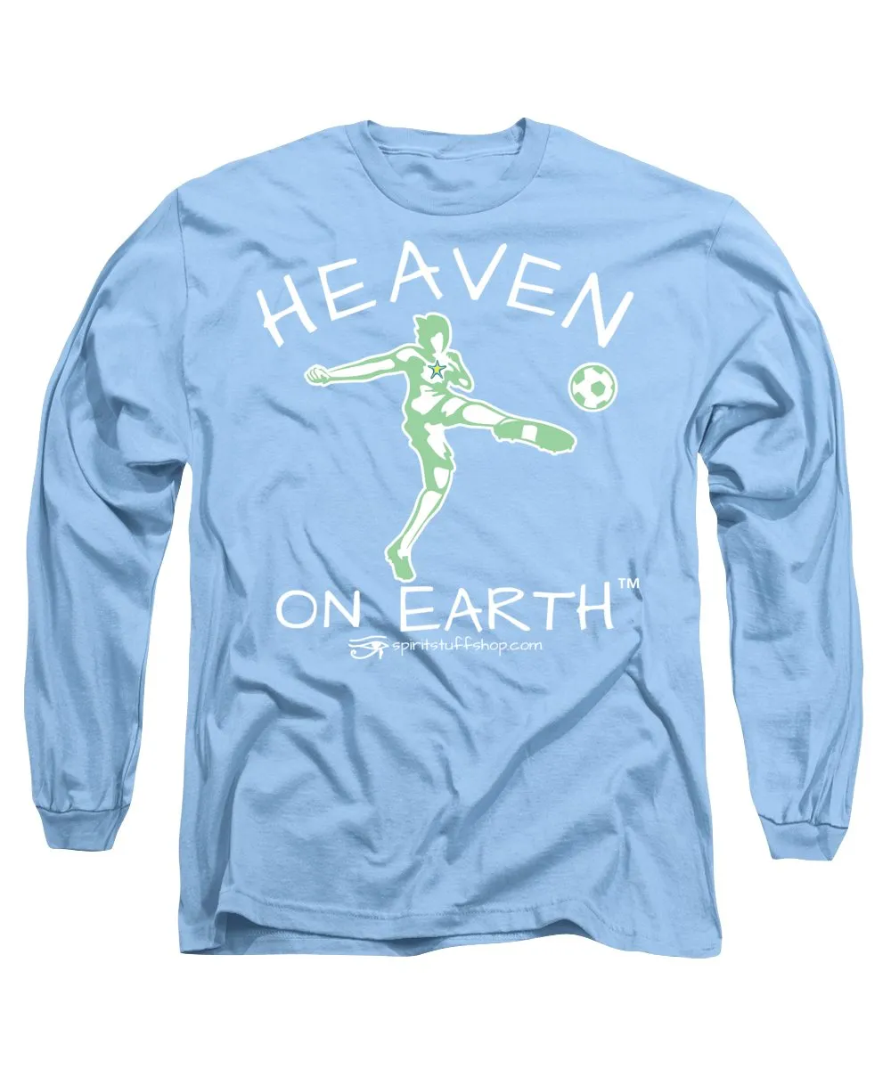 Soccer Heaven On Earth - Long Sleeve T-Shirt