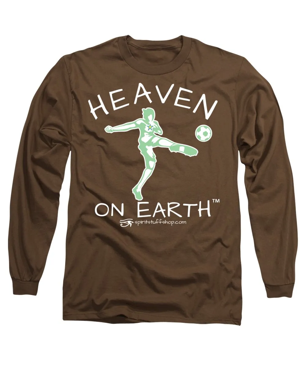 Soccer Heaven On Earth - Long Sleeve T-Shirt