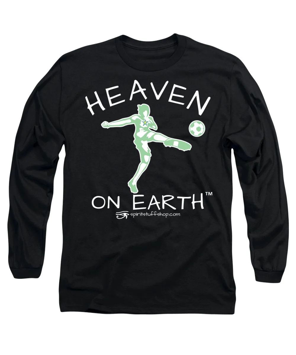 Soccer Heaven On Earth - Long Sleeve T-Shirt