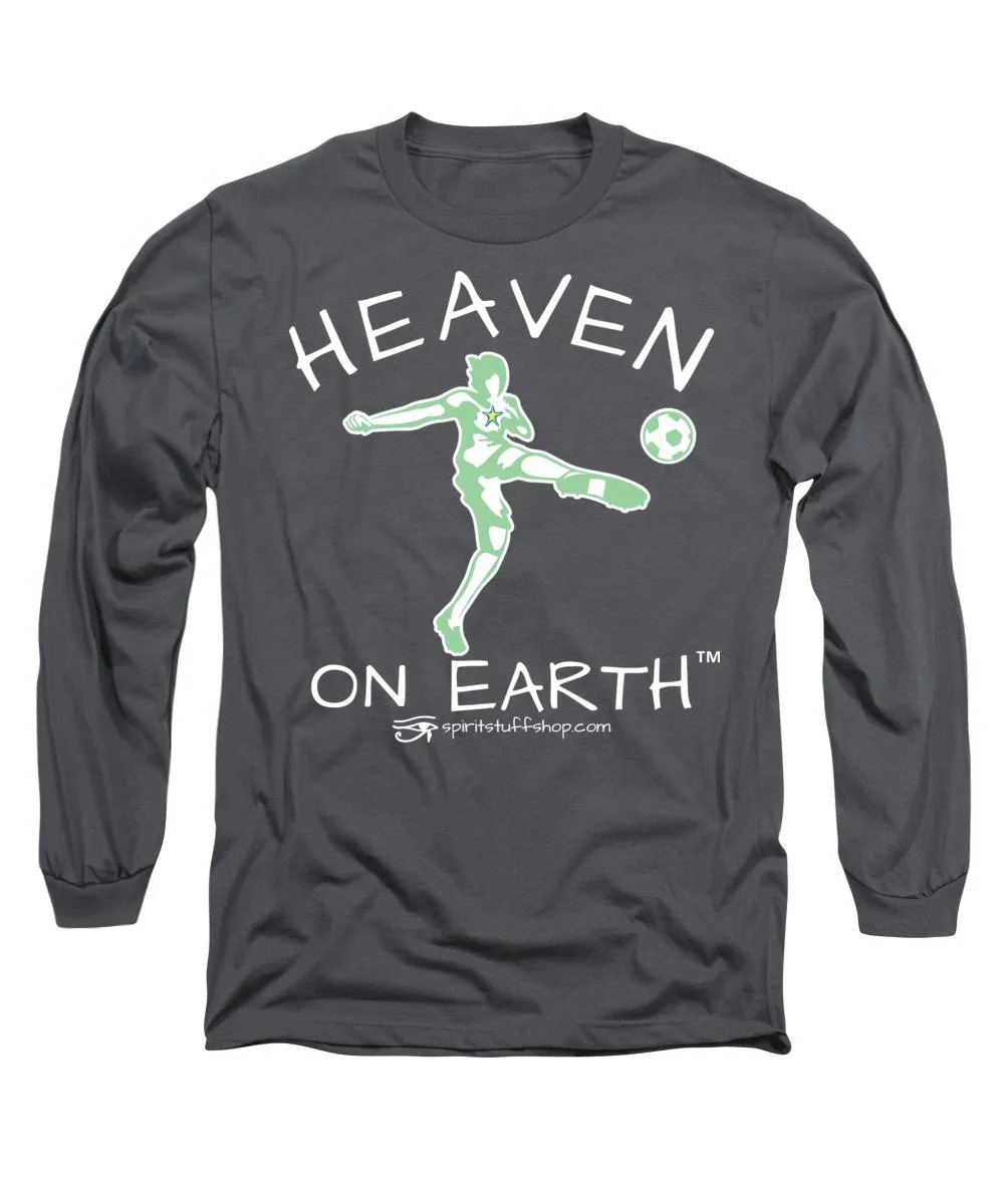 Soccer Heaven On Earth - Long Sleeve T-Shirt