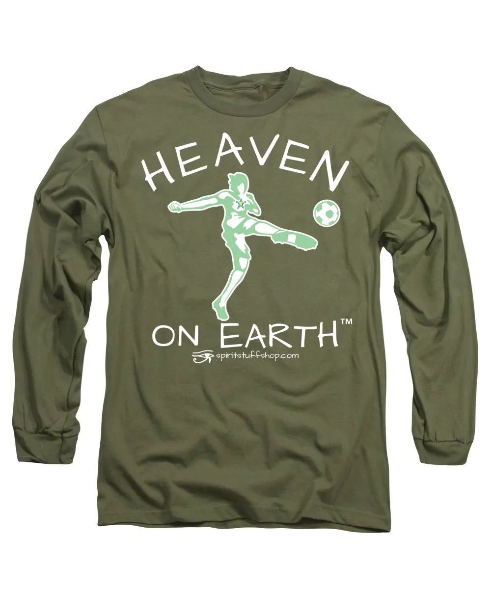 Soccer Heaven On Earth - Long Sleeve T-Shirt