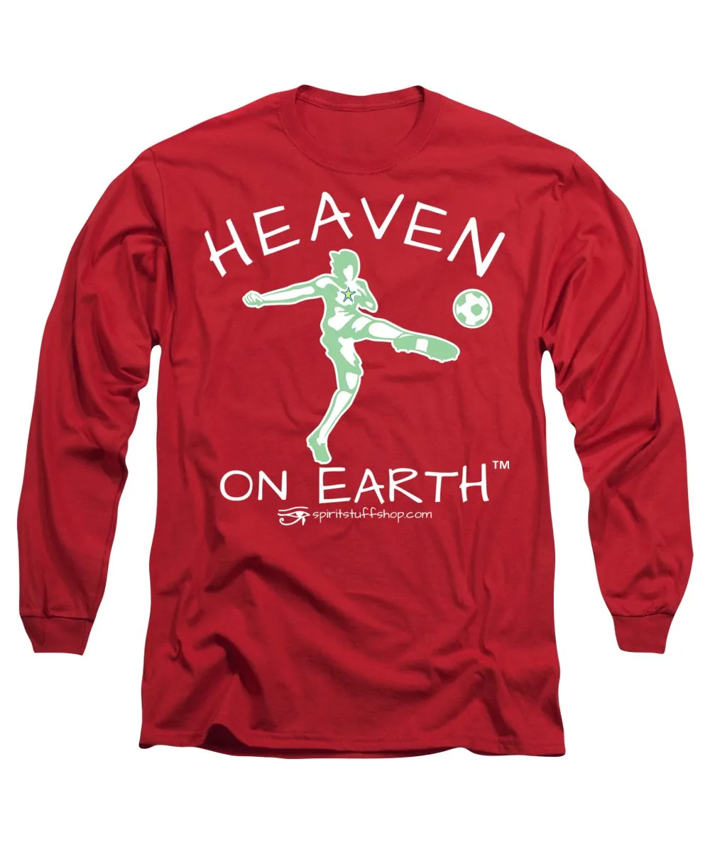 Soccer Heaven On Earth - Long Sleeve T-Shirt