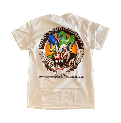 Strokers Dallas "Who's Your Daddy" White T-Shirt