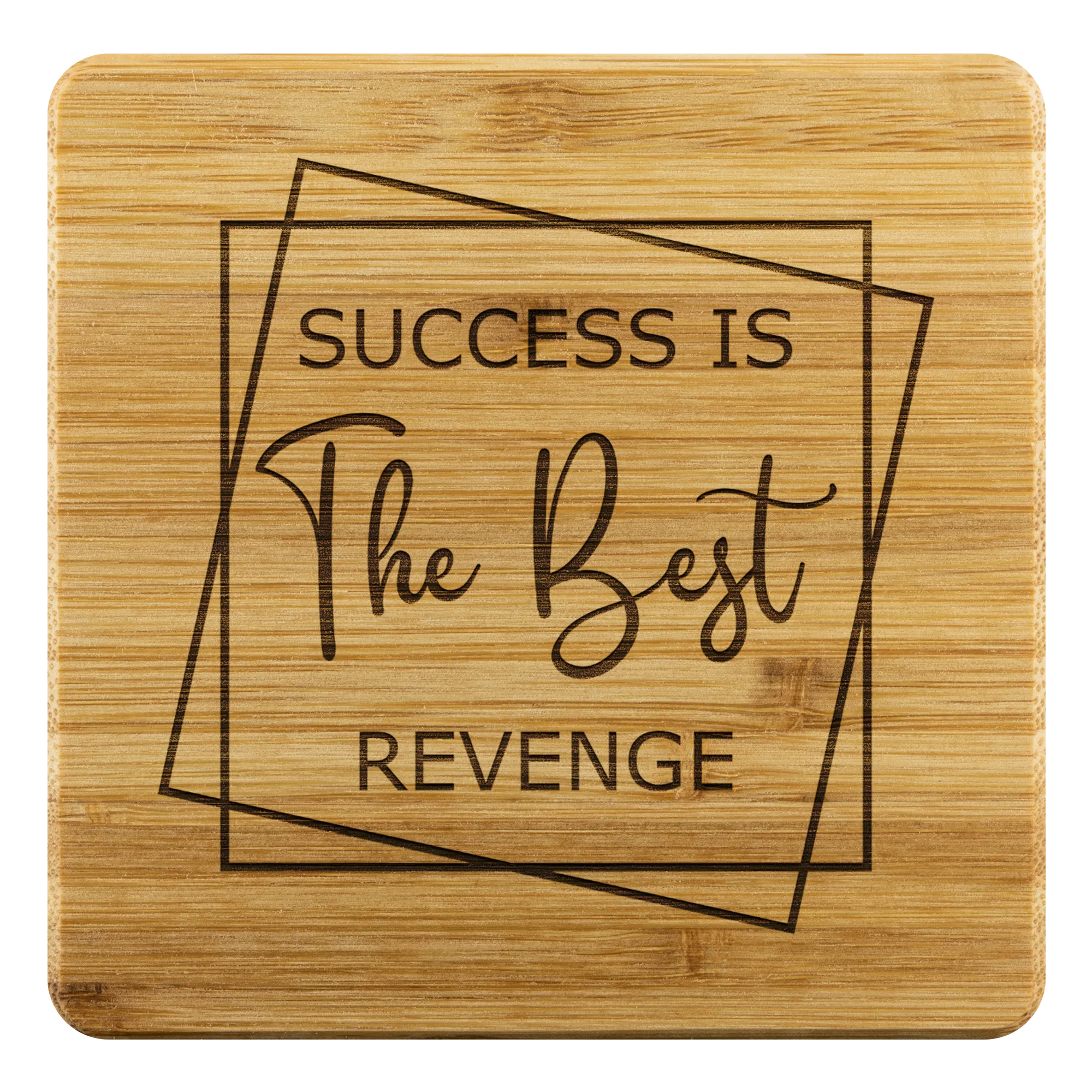 Success is the Best Revenge | Bamboo Coasters