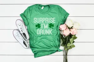 Surprise I'm Drunk - St Patrick's Day Shirt