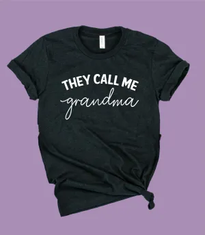 They Call Me Grandma Shirt | Grandma Shirts | Unisex Crew