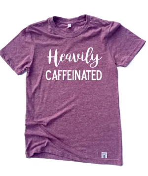 Unisex Tri-Blend T-Shirt Heavily Caffeinated Coffee