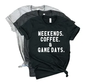 Weekends Coffee Any Gamedays Shirt | Mom Shirt | Unisex Crew
